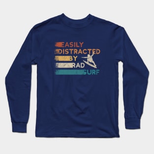 Easily Distracted By Rad Surf Retro Surfer Vibes Long Sleeve T-Shirt